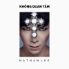 Nathan Lee、Duong Khac Linh - Không Quan Tâm!