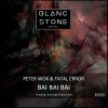 Peter Wok、Fatal Error - Bai Bai Bai