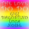 Gigi D'Agostino、Luca Noise - The Love Do Do