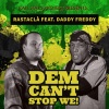 Rastacla、Daddy Freddy《Dem Can't Stop We (feat. Daddy Freddy)》[MP3/LRC]