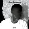 Dell - When I Close My Eyes (Explicit)