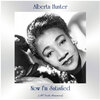 alberta hunter - Now I'm Satisfied (Remastered 2017)