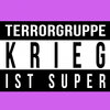 Terrorgruppe - Krieg ist super (Explicit)