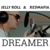 Jelly Roll、Redmafia - Dreamer (feat. Redmafia)