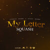 Squash、Kyle Butler、Atto Wallace、Andre Whittaker、Tyrique Reid - My Letter