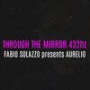 fabio solazzo、Aurelio - Through The Mirror 432hz