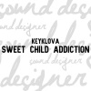 Keyklova《Sweet Child Addiction》[MP3/LRC]