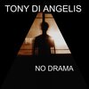 Tony Di Angelis - No Drama
