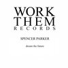 spencer parker - Dream the Future