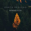 Buddha's Flute - Earth Healing