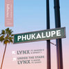 LYNX、Spikey T、Danger D - Phukalupe