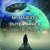 Mr Majestic - Outer Space (Original Mix)
