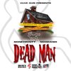 Noodah05、Moneymontt、Vlive Quis - Dead Man (feat. MoneyMontt & Noodah05)(Explicit)