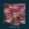 DANNI CB - Tu Boca