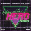 Binomio、Alicia Nilsson、Esteban Lopez《Holding out for a Hero (Alessander Gelassi & Jerac Colombian Remix)》[MP3/LRC]