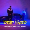 CA3SAR、MeeZy、Faiz Mangat - Drip Hard (Explicit)