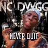 Nc Da Dwgg、Nuz King - Never Quit (feat. Nuz King)