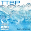 TTBP - Wet Dreams