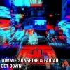 Fahjah、Tommie Sunshine - Get Down (Original Mix)