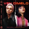 Rebecca Black、Dani Ride、José Daniel Diaz Sepulveda - Ven Dimelo (Love is Love)
