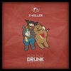 X-Killer - Drunk