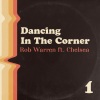 Rob Warren、Chelsea - Dancing In The Corner (feat. Chelsea)(Explicit)