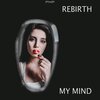 Re.birth - My Mind