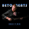 Beto Beats - Hoje É Dia (Acústico)
