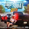 T.J. Freeq、Dj Winn、DJ Cannon Banyon、Samroc、Shamu The Panda - Truck Squat 2 (Explicit)(feat. Shamu The Panda Dj Cannon Banyon & Dj Winn版)