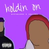 MistaGlenn、Squares《Holdin On (Explicit)》[MP3/LRC]