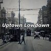 Cont0rt、Isham Jones - Uptown Lowdown (feat. Isham Jones)