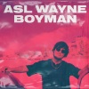 Asl Wayne - Boyman