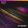 Ryan K《Rivazza (Original Mix)》[MP3/LRC]