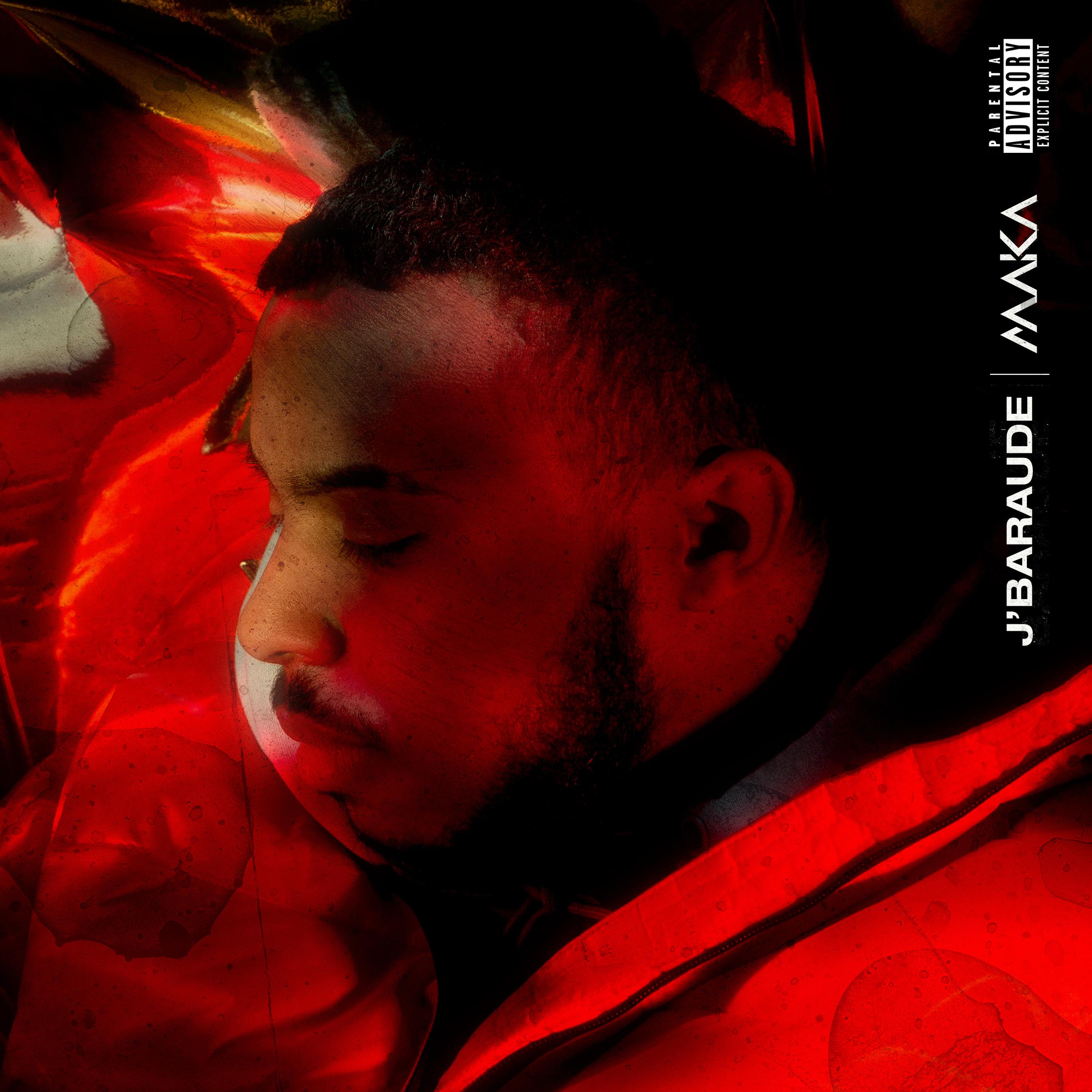 Maka - J'baraude (Explicit)