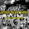 7Tee、Bain、Pick、Wang《Hip Hop Ngoại Thành》[MP3/LRC]