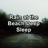 Sounds of Nature White Noise Sound Effects、Nature Spirit、Nature Recordings - Heavy Rain For Peace For Babies to Relax and Rest