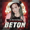 DJ Blyatman、Лера Валерьянка - Beton (feat. Лера Валерьянка)