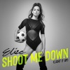 Elize - Shoot Me Down (Light It Up)(Radio Edit)