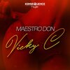 Maestro Don - Vicky C (Radio Edit)