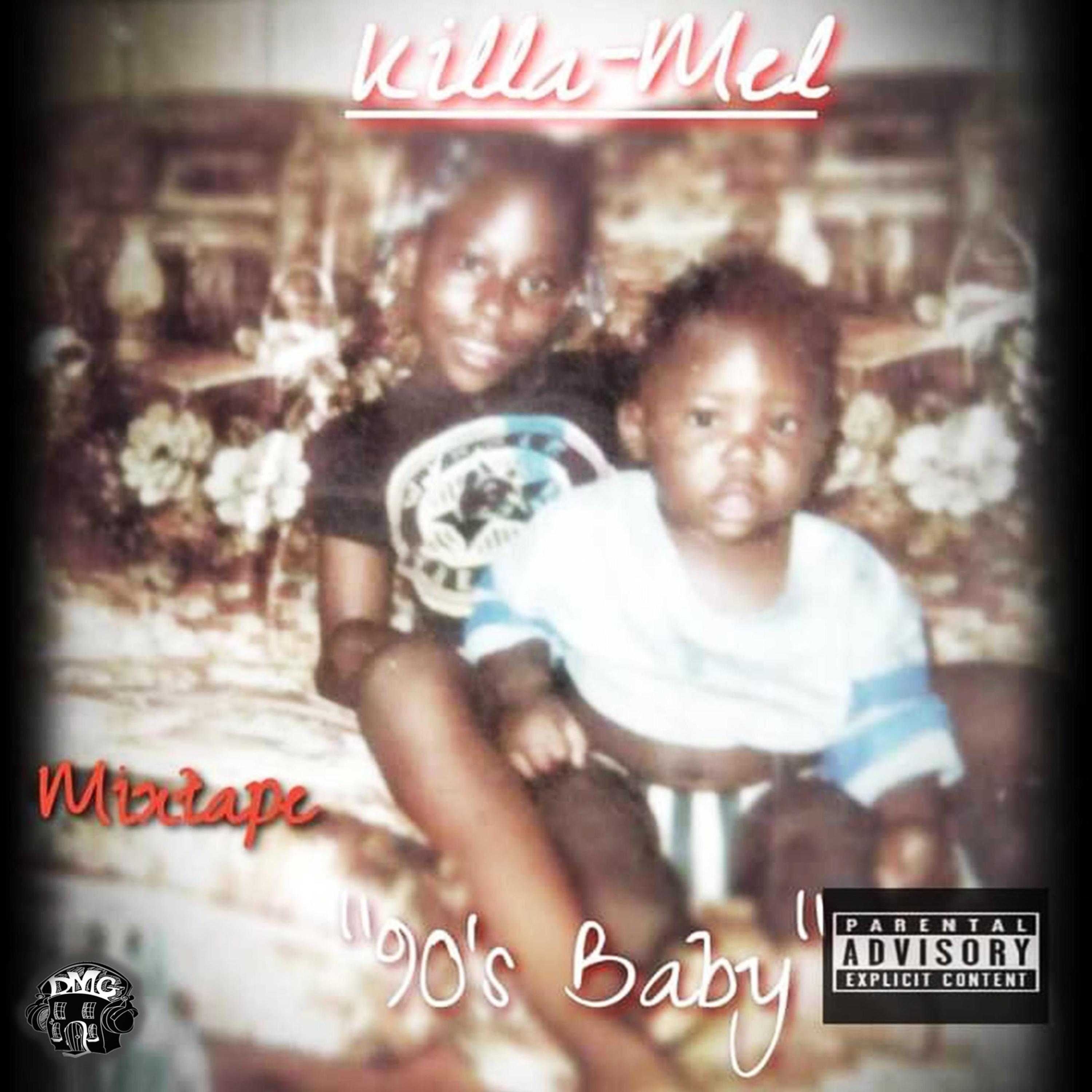 Killa Mel - 90's Baby (Explicit)