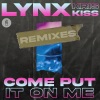 Kris Kiss、LYNX - Come Put It On Me (feat. Kris Kiss)(Afterclap Remix)