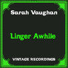 Sarah Vaughan - Linger Awhile