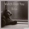 ROAM《Watch Over You》[MP3/LRC]