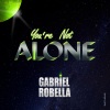 Gabriel Robella《You're Not Alone (Radio)》[MP3/LRC]