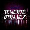 Ricardo Garcia - Tenerte Otra Vez