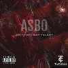 ASBO - BGT, Britains Got Talent (Freestyle)(Explicit)