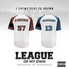 J Crews、PG Brown - Leauge of My Own (Explicit)