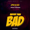 JBWAI、Fame Holiday - Badder Than Bad