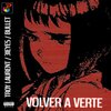 Bullet The Kidd、Troy Laurent、31EYES - Volver a Verte (feat. Troy Laurent & 31EYES)