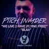 Pitch Invader - We Live To Rave (Flying Free)(Original Mix)